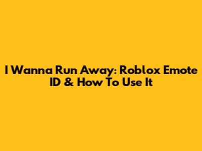 I Wanna Run Away: Roblox Emote ID & How To Use It