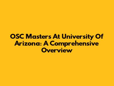 OSC Master's At University Of Arizona: A Comprehensive Overview