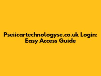 Pseiicartechnologyse.co.uk Login: Easy Access Guide