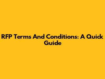 RFP Terms And Conditions: A Quick Guide